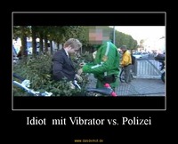 Idiot  mit Vibrator vs. Polizei –  