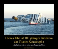 Dieses Jahr ist 100 jähriges Jubiläum der Titanic-Katastrophe – ...die Italiener haben schon angefangen zu feiern! 