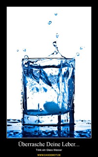 Überrasche Deine Leber... – Trink ein Glass Wasser 
