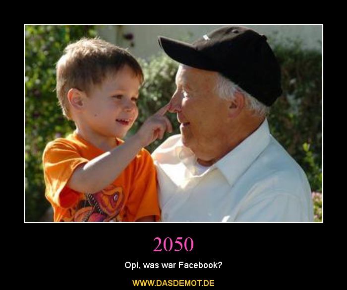 2050 – Opi, was war Facebook? 