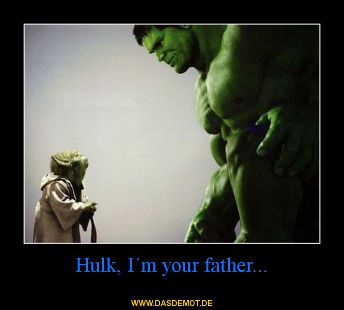 Hulk, I´m your father... –  