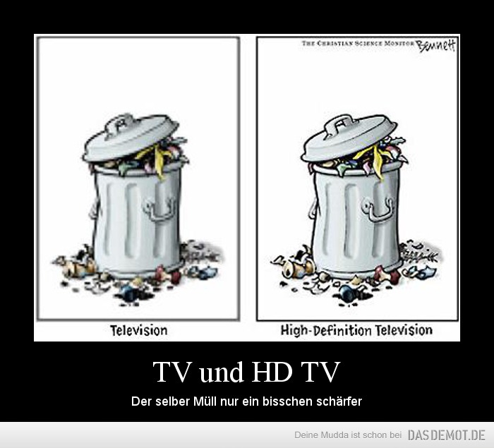 TV und HD TV – Der selber Müll nur ein bisschen schärfer 