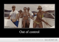 Out of control –  