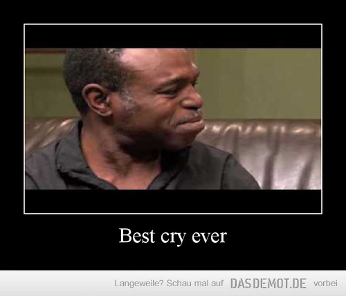Best cry ever –  