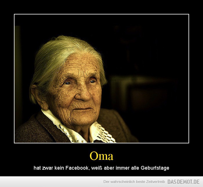 Oma – hat zwar kein Facebook, weiß aber immer alle Geburtstage 