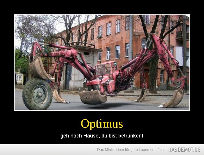 Optimus – geh nach Hause, du bist betrunken! 