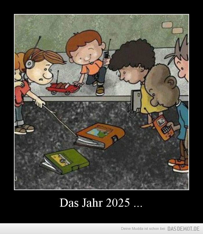 Das Jahr 2025 ... –  