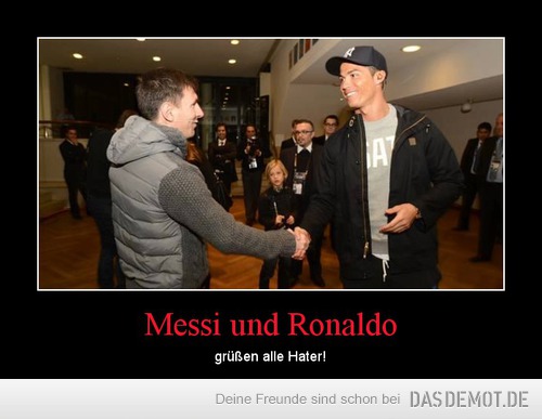 Messi und Ronaldo – grüßen alle Hater! 