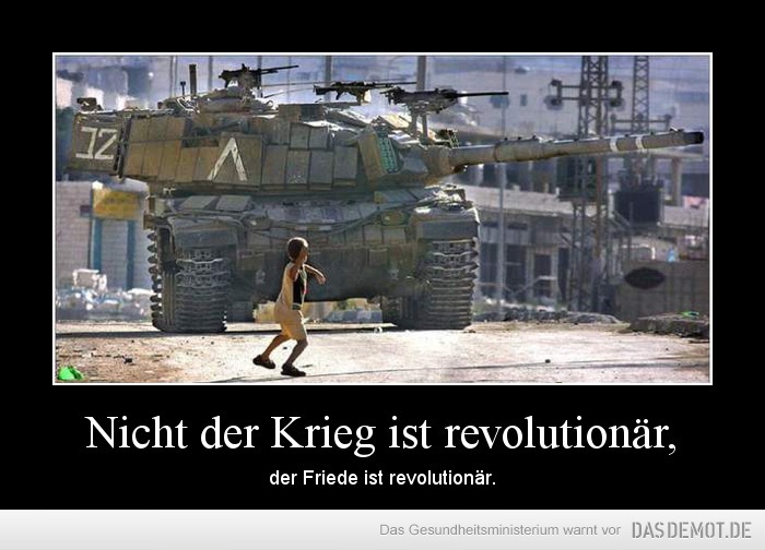 Nicht der Krieg ist revolutionär, – der Friede ist revolutionär. 