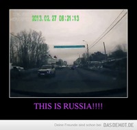 THIS IS RUSSIA!!!! –  