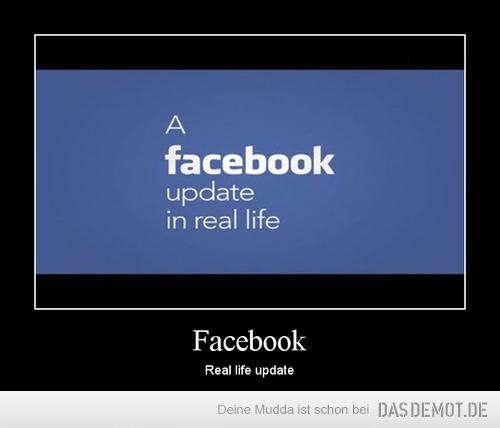 Facebook – Real life update 