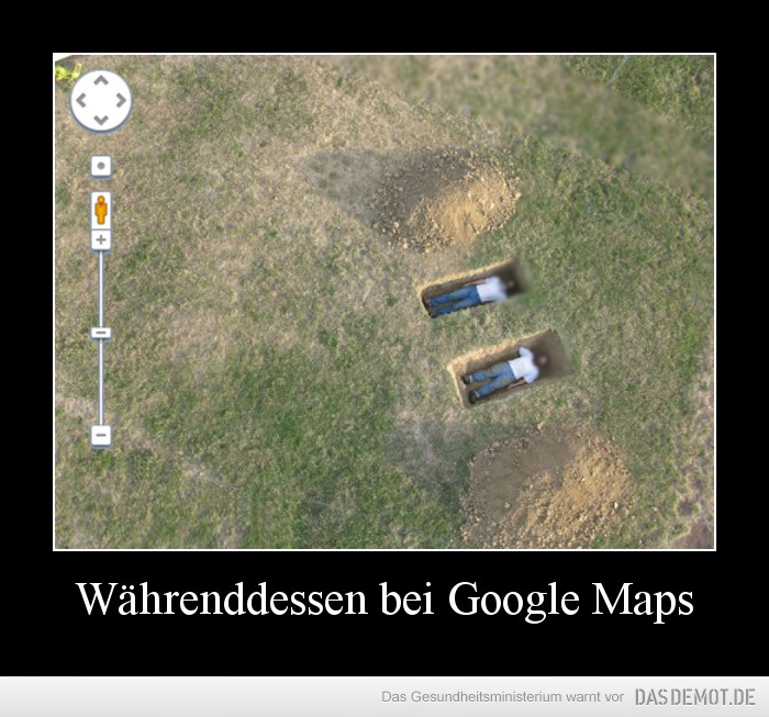 Währenddessen bei Google Maps –  