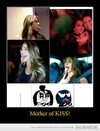 Mother of KISS! –  