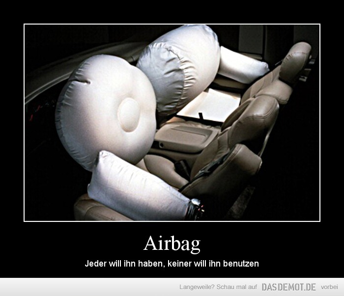 Airbag – Jeder will ihn haben, keiner will ihn benutzen 
