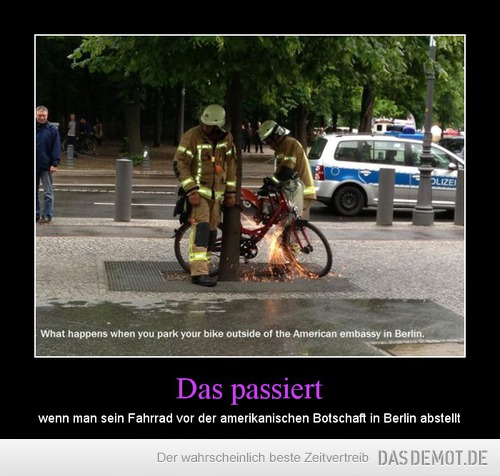 Das passiert – wenn man sein Fahrrad vor der amerikanischen Botschaft in Berlin abstellt 