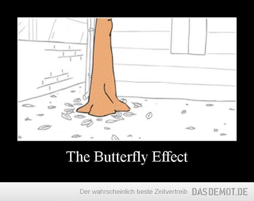 The Butterfly Effect –  