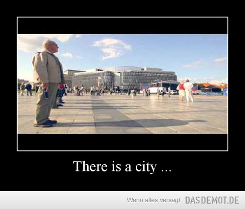 There is a city ... –  