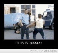 THIS IS RUSSIA! –  