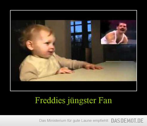 Freddies jüngster Fan –  
