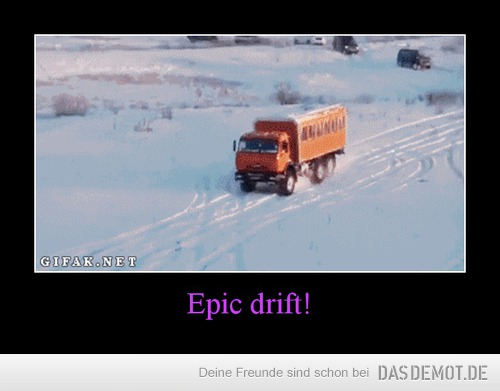 Epic drift! –  