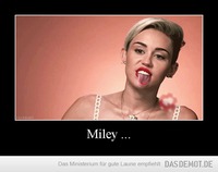 Miley ... –  