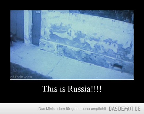 This is Russia!!!! –  
