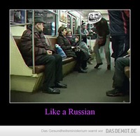 Like a Russian –  