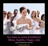 Sex kann zu vielen Krankheiten führen, Syphilis, Tripper, Aids – sogar zu Beziehungen oder Ehe 