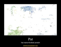 Pat – hat meine Kindheit zerstört 