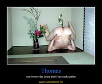 Thomas – war immer der beste beim Versteckspielen 
